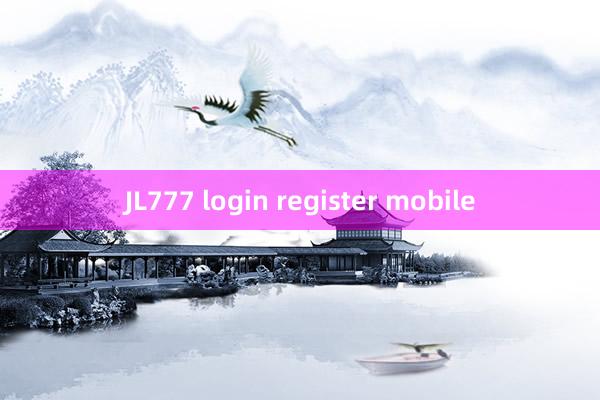 JL777 login register mobile