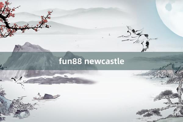 fun88 newcastle