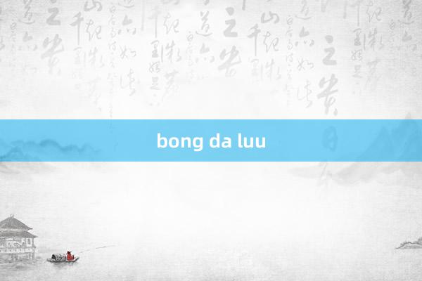 bong da luu