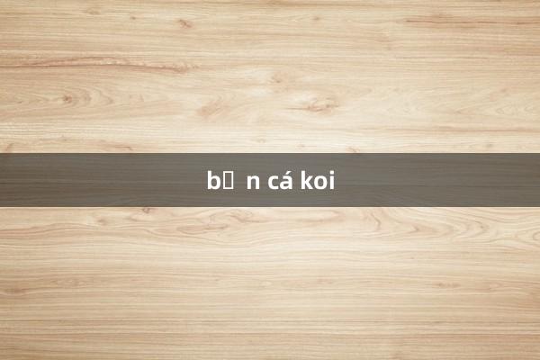 bắn cá koi