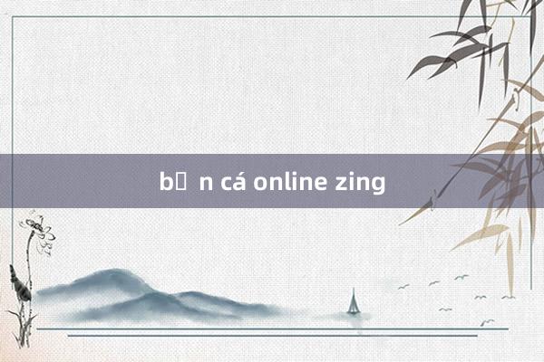 bắn cá online zing