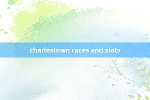 charlestown races and slots