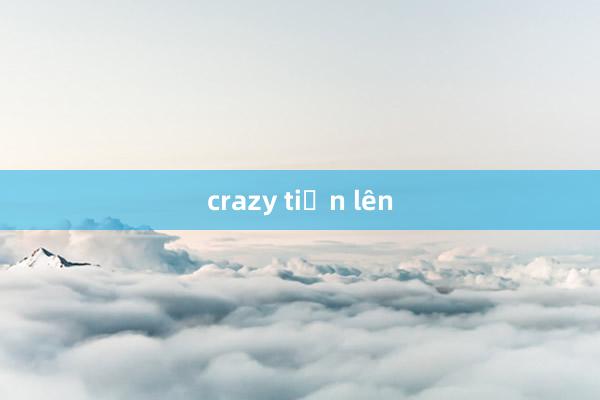 crazy tiến lên