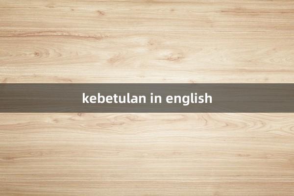 kebetulan in english