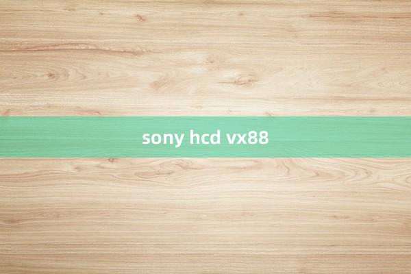 sony hcd vx88