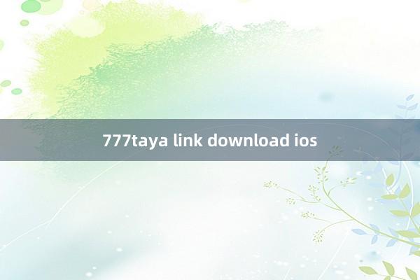 777taya link download ios