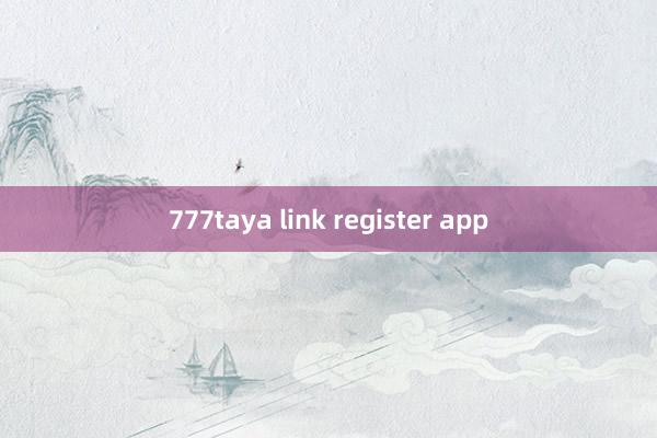 777taya link register app